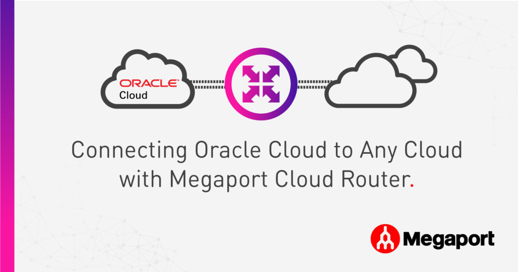 Connecting Oracle Cloud to Any Cloud with MCR