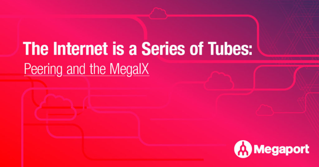 The Internet is a Series of Tubes: Peering and the MegaIX