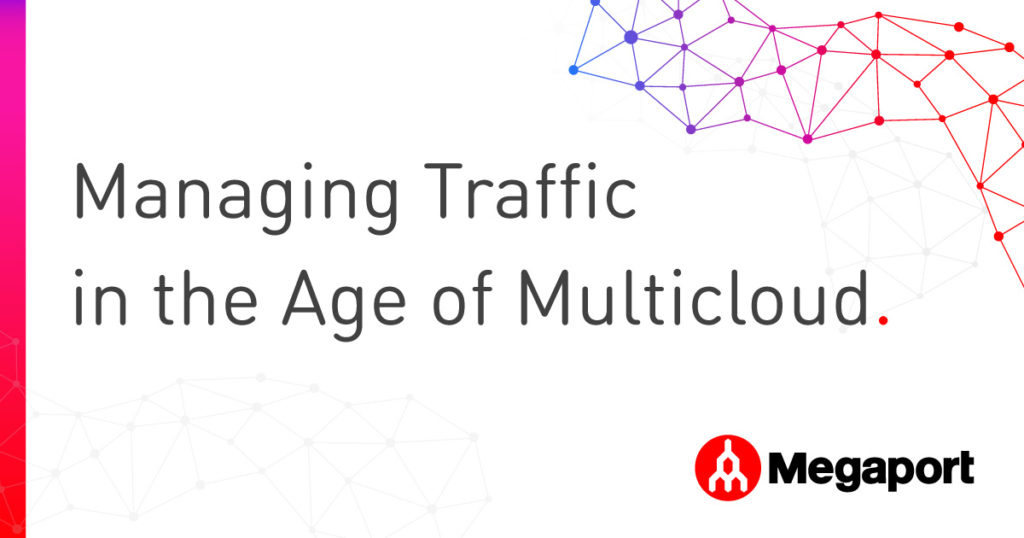 Managing Traffic in the Age of Multicloud