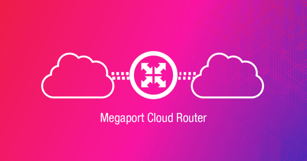Megaport Cloud Router: Changing Cloud Networking as you Know it