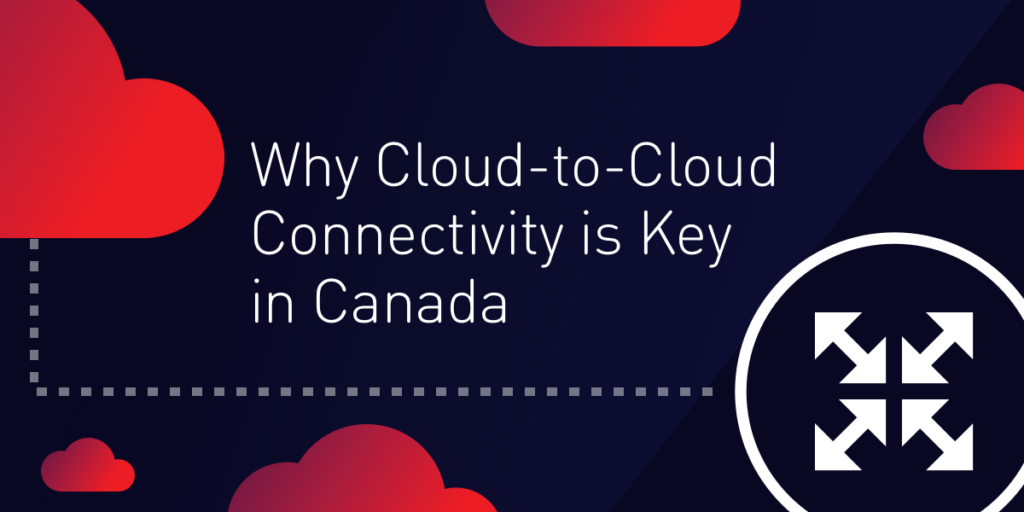 Why Cloud-to-Cloud Connectivity is Key in Canada