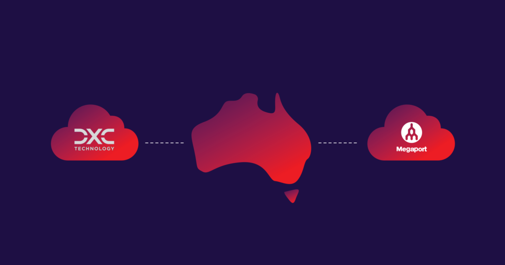 How DXC Technology Uses Megaport to Connect DXC’s Australian Data Centers to the Cloud