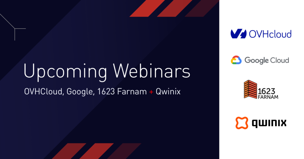 Upcoming Webinars: OVHcloud, Google, 1623 Farnam, and Qwinix