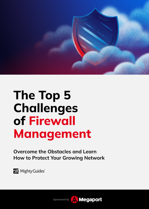 Los 5 principales desafíos de la gestión de firewalls e-Guide