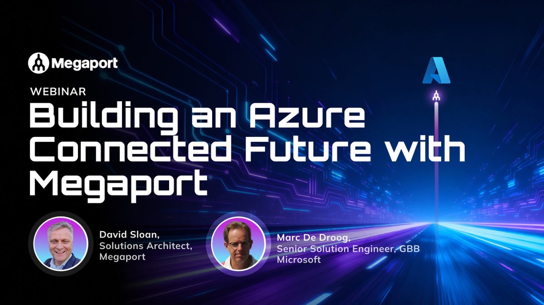 Building an Azure Connected Future with Megaport