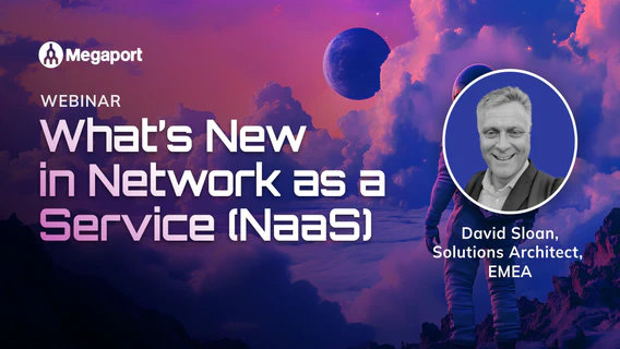 What's New in Network as a Service (NaaS)